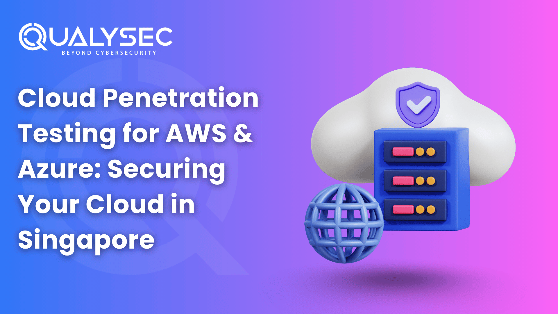 Cloud Penetration Testing for AWS & Azure Securing Your Cloud in Singapore