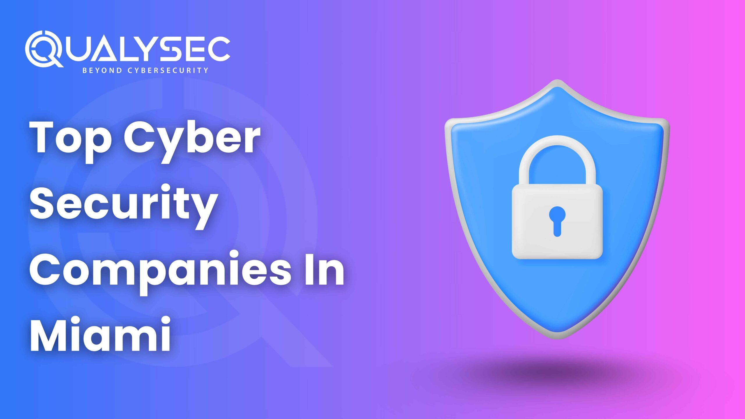 Top Cybersecurity Companies in Miami for 2025