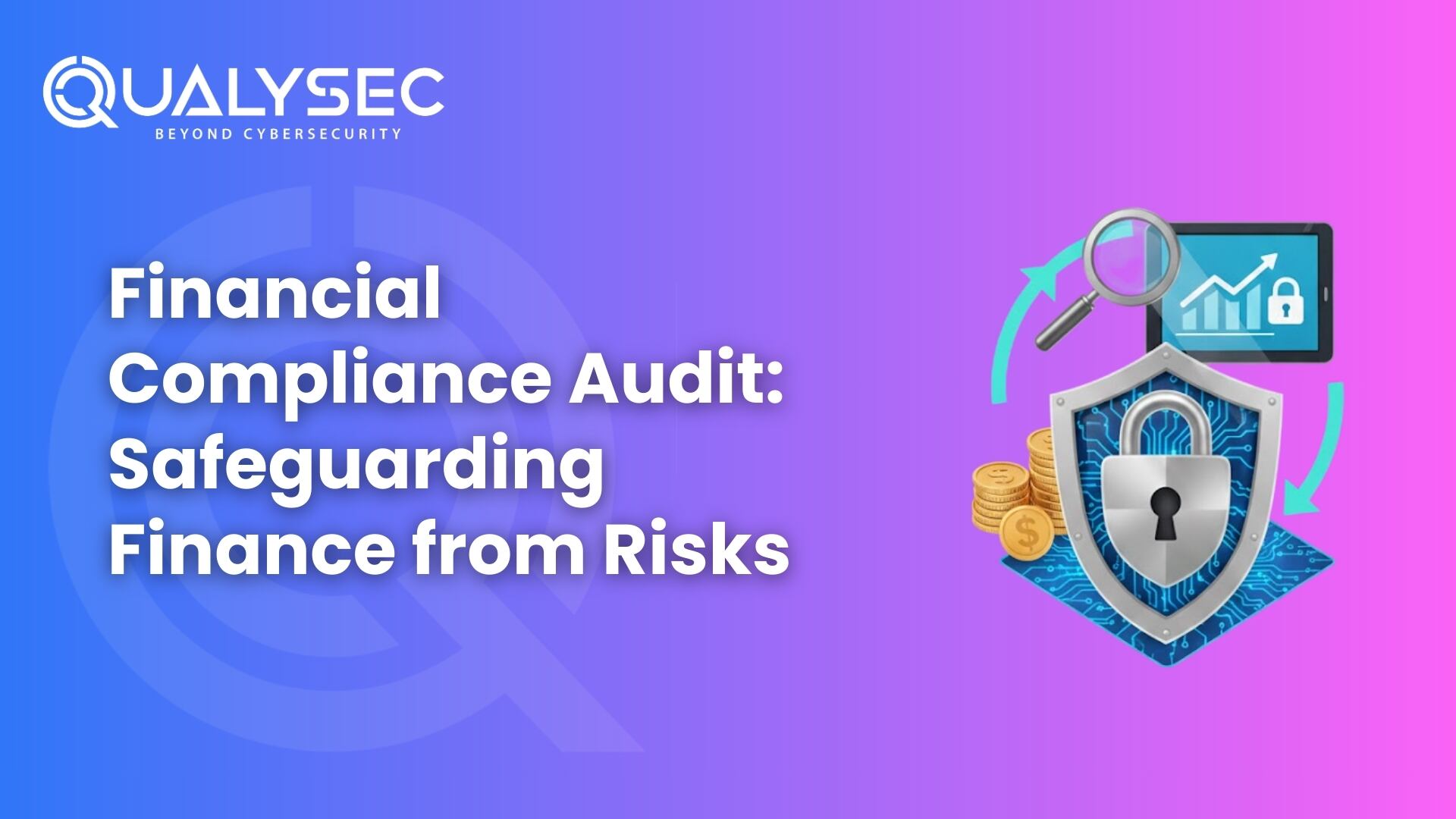 Financial Compliance Audit Safeguarding Finance from Risks