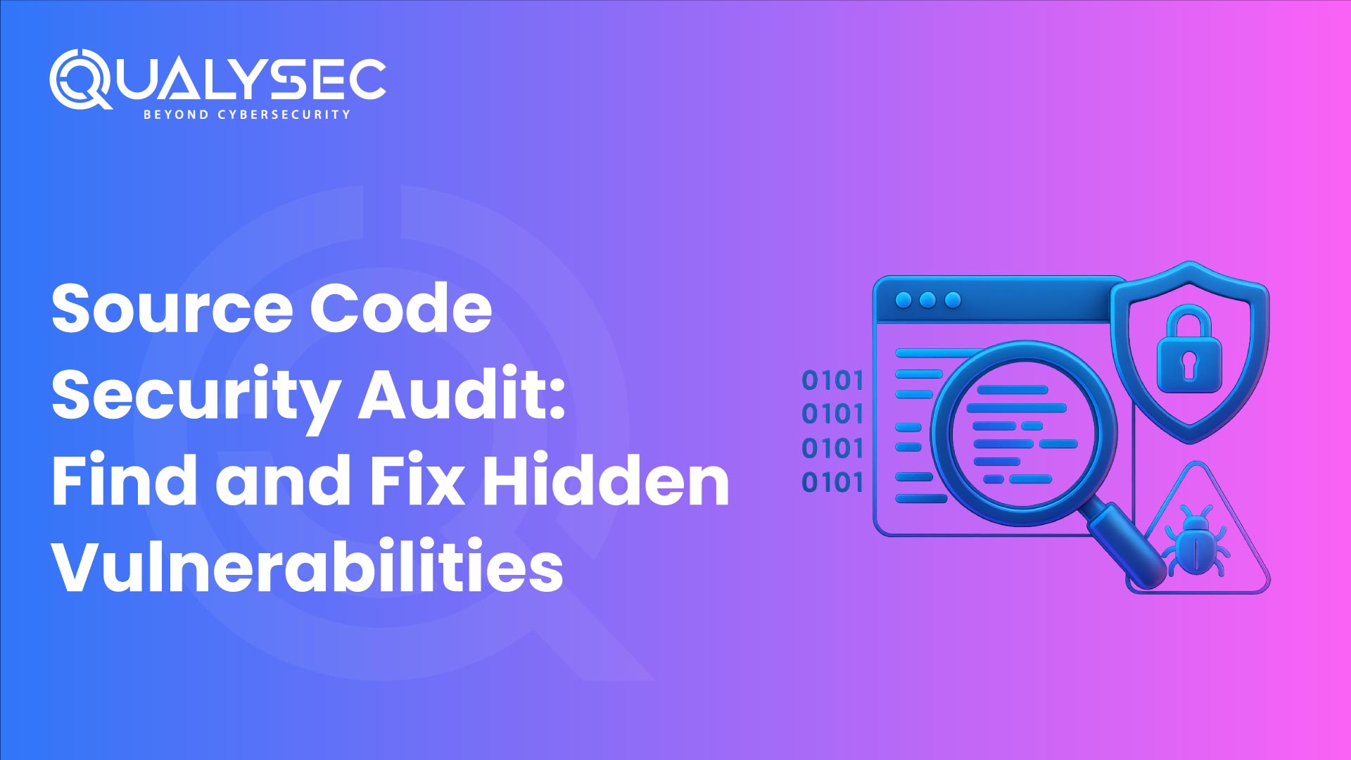 Source Code Security Audit Find and Fix Hidden Vulnerabilities