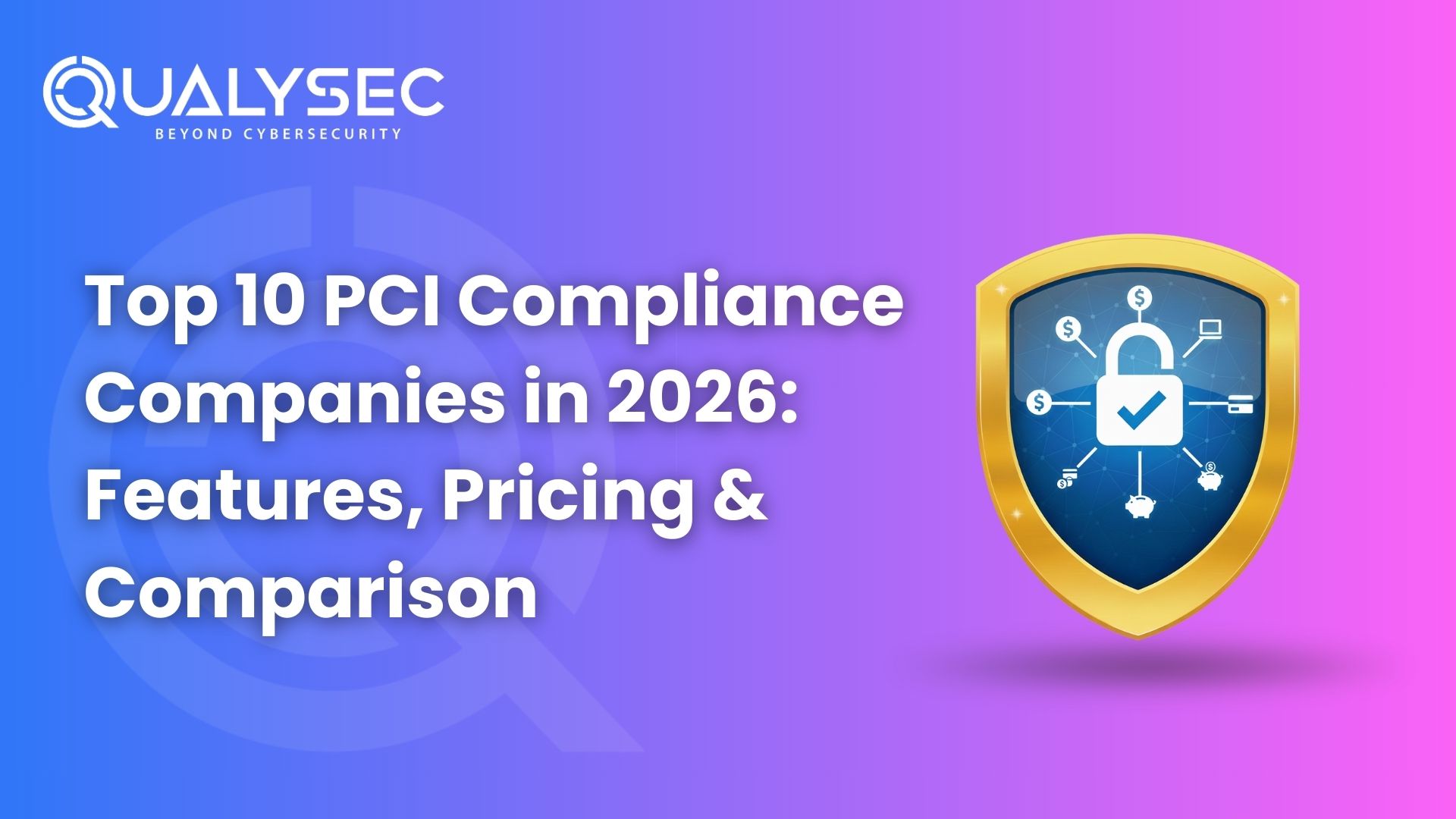 Top 10 PCI Compliance Companies in 2026 Features, Pricing & Comparison