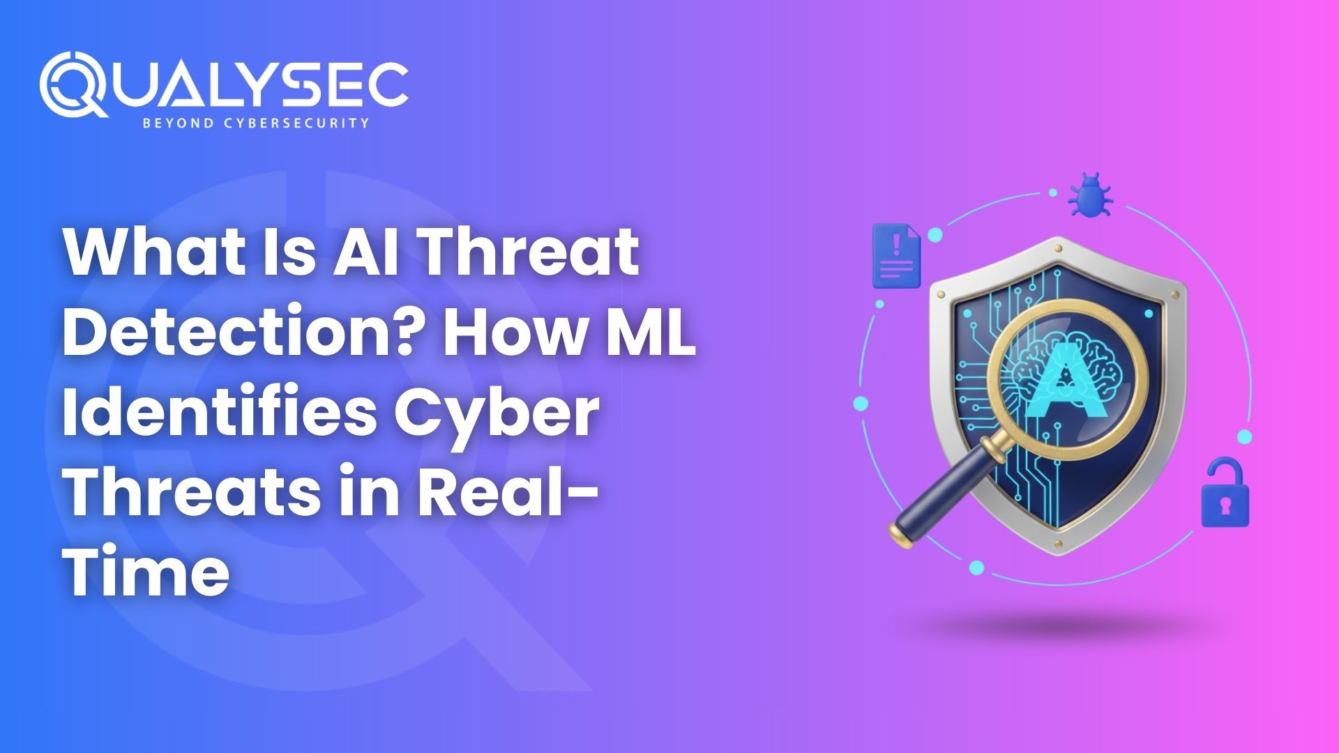What Is AI Threat Detection How ML Identifies Cyber Threats in Real-Time